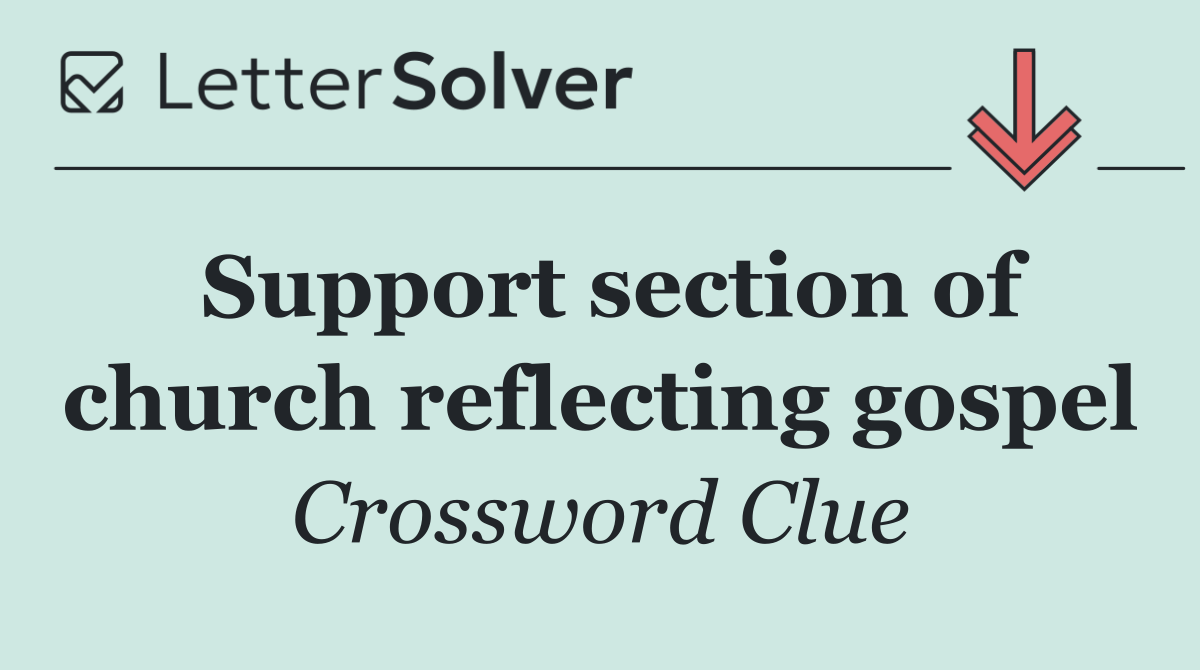 Support section of church reflecting gospel
