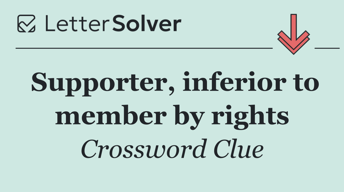 Supporter, inferior to member by rights