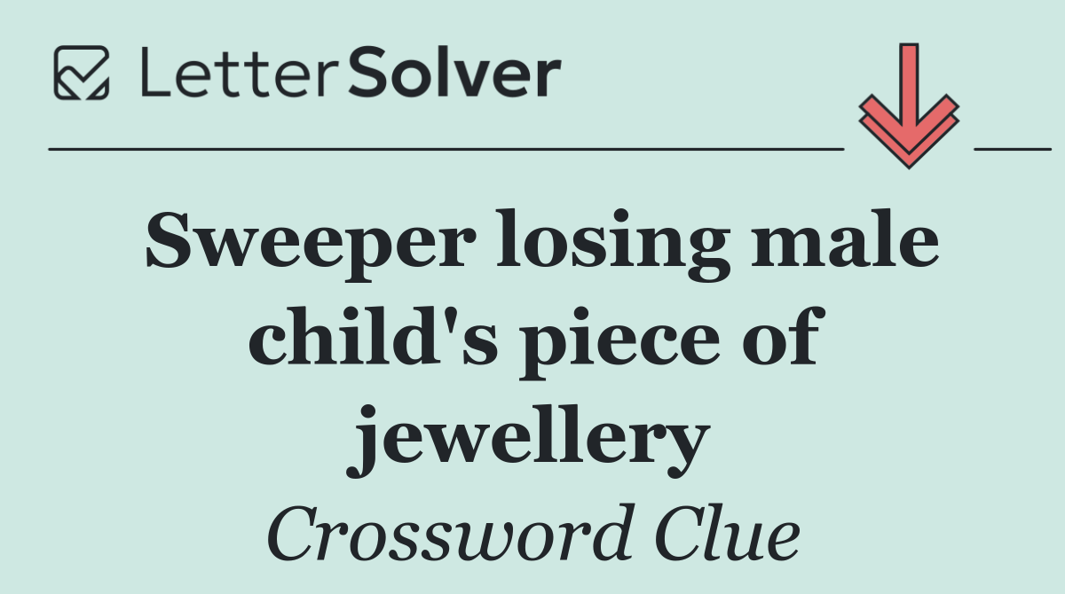 Sweeper losing male child's piece of jewellery