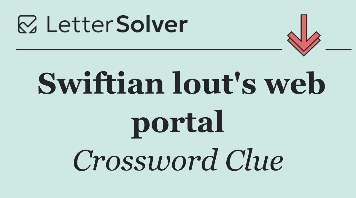 Swiftian lout's web portal