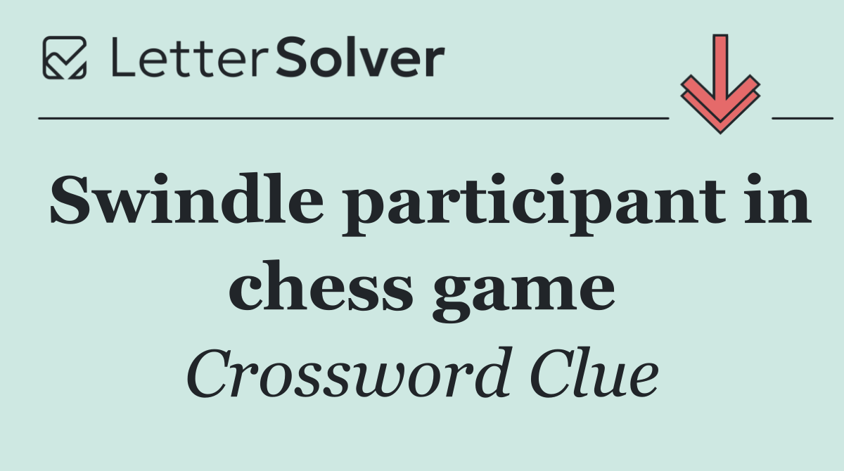 Swindle participant in chess game