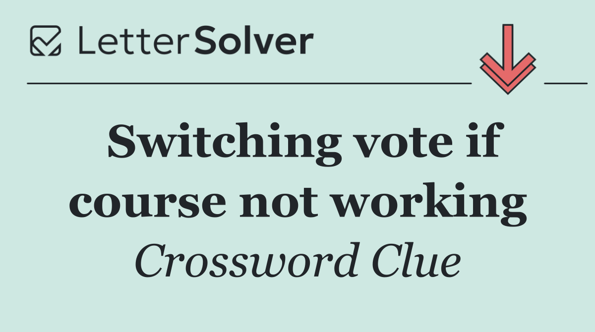 Switching vote if course not working