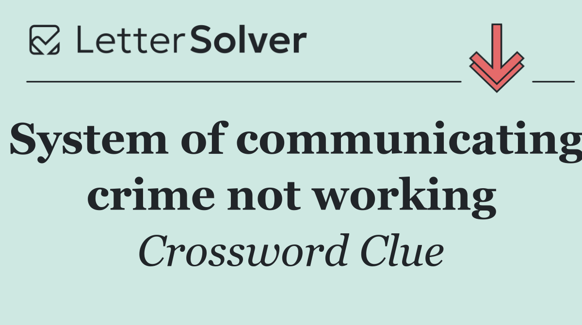 System of communicating crime not working