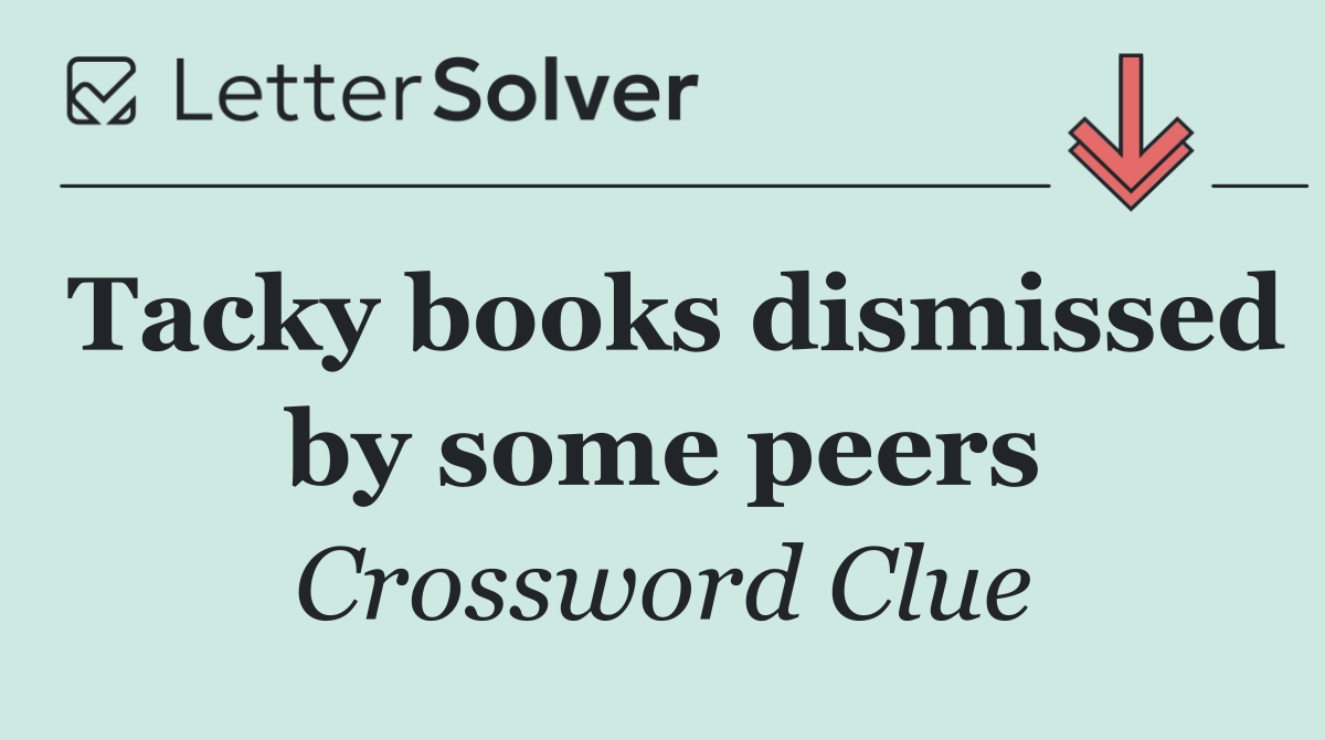 Tacky books dismissed by some peers