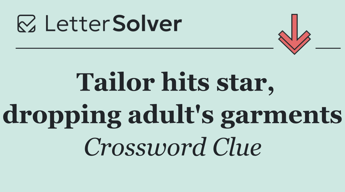 Tailor hits star, dropping adult's garments