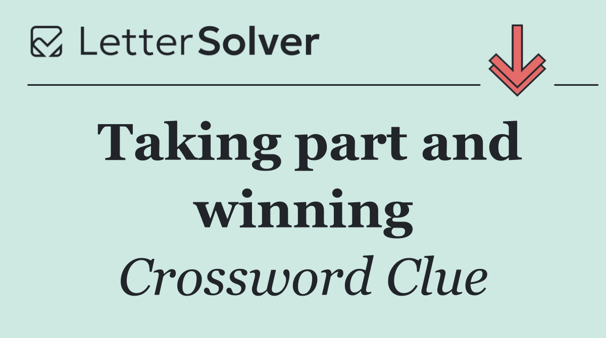 Taking part and winning