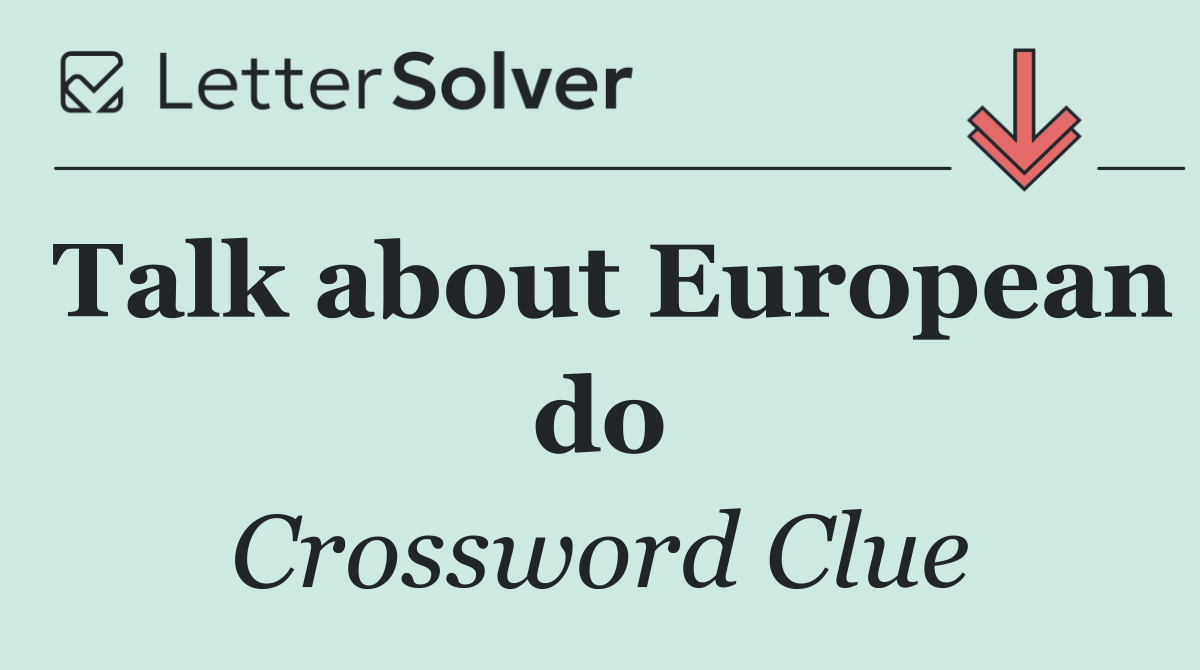 Talk about European do