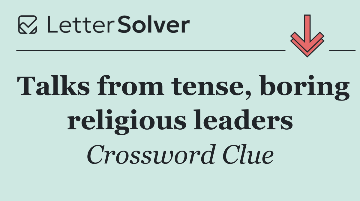 Talks from tense, boring religious leaders