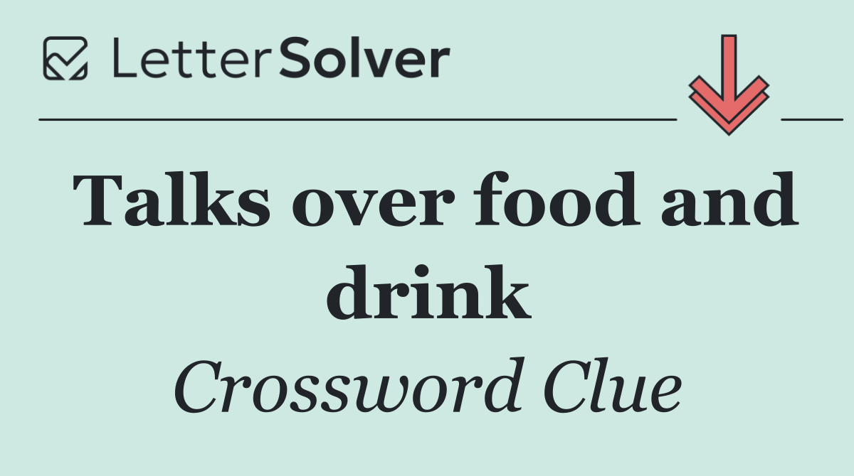 Talks over food and drink