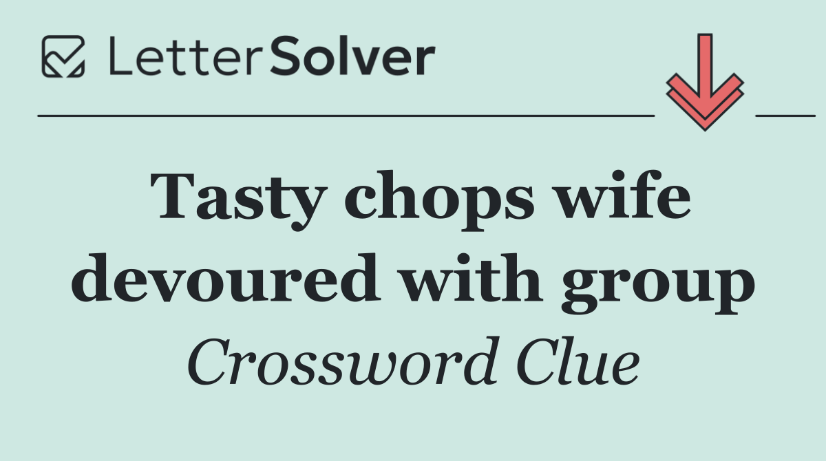 Tasty chops wife devoured with group