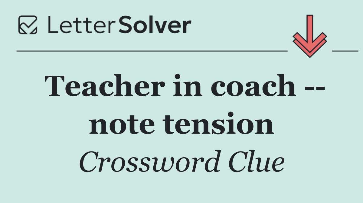 Teacher in coach    note tension