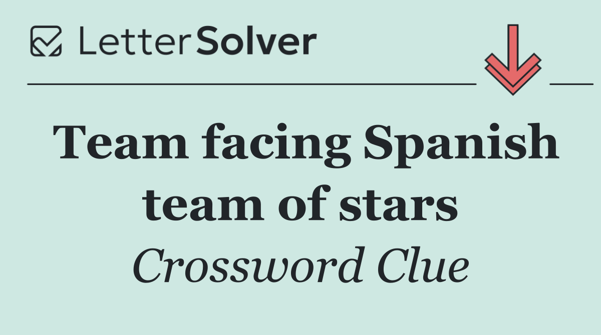 Team facing Spanish team of stars