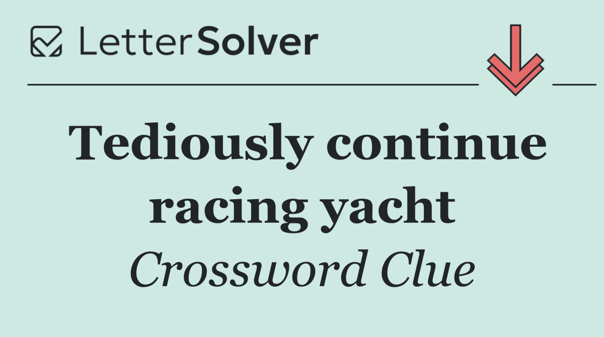 Tediously continue racing yacht