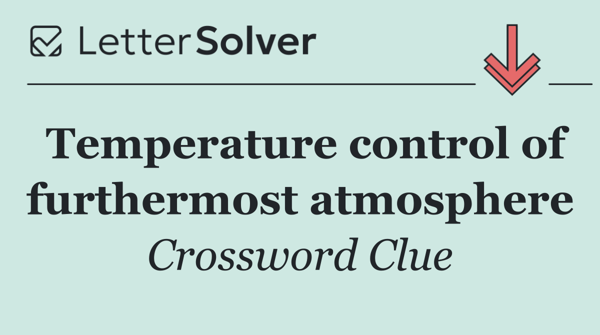Temperature control of furthermost atmosphere