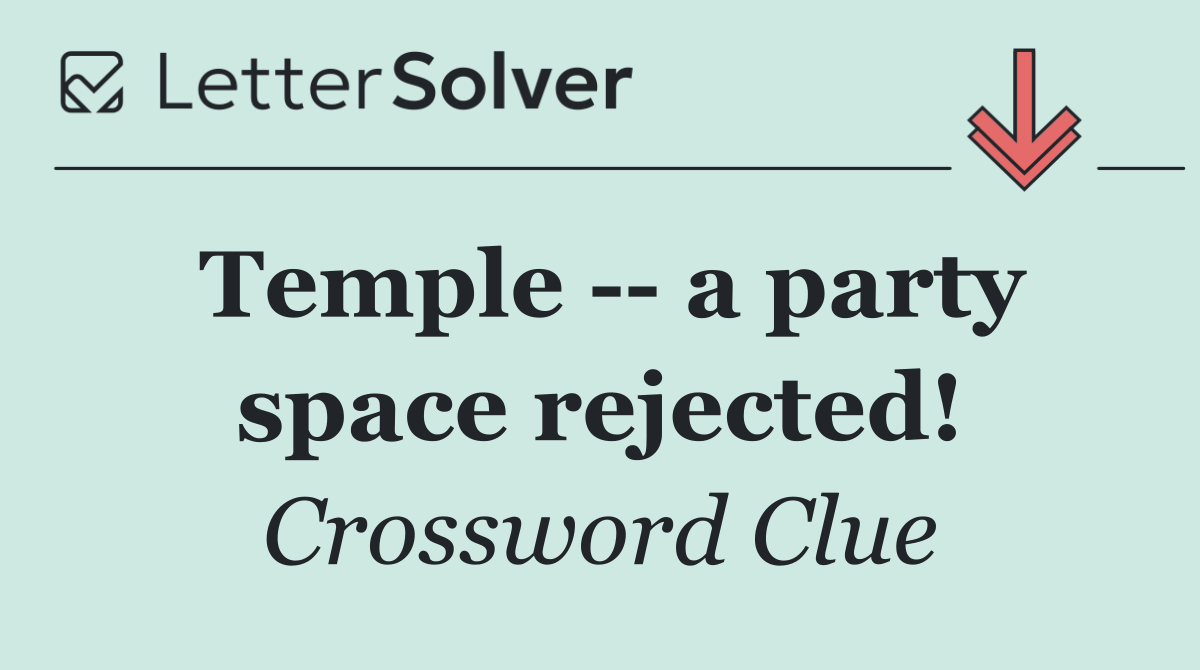 Temple    a party space rejected!