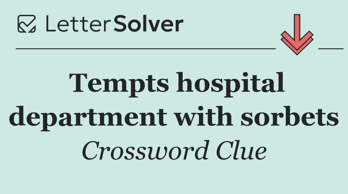 Tempts hospital department with sorbets