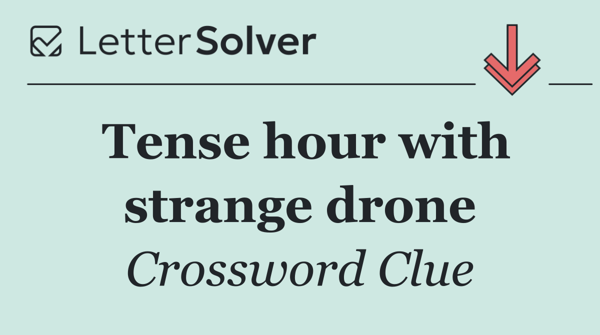 Tense hour with strange drone