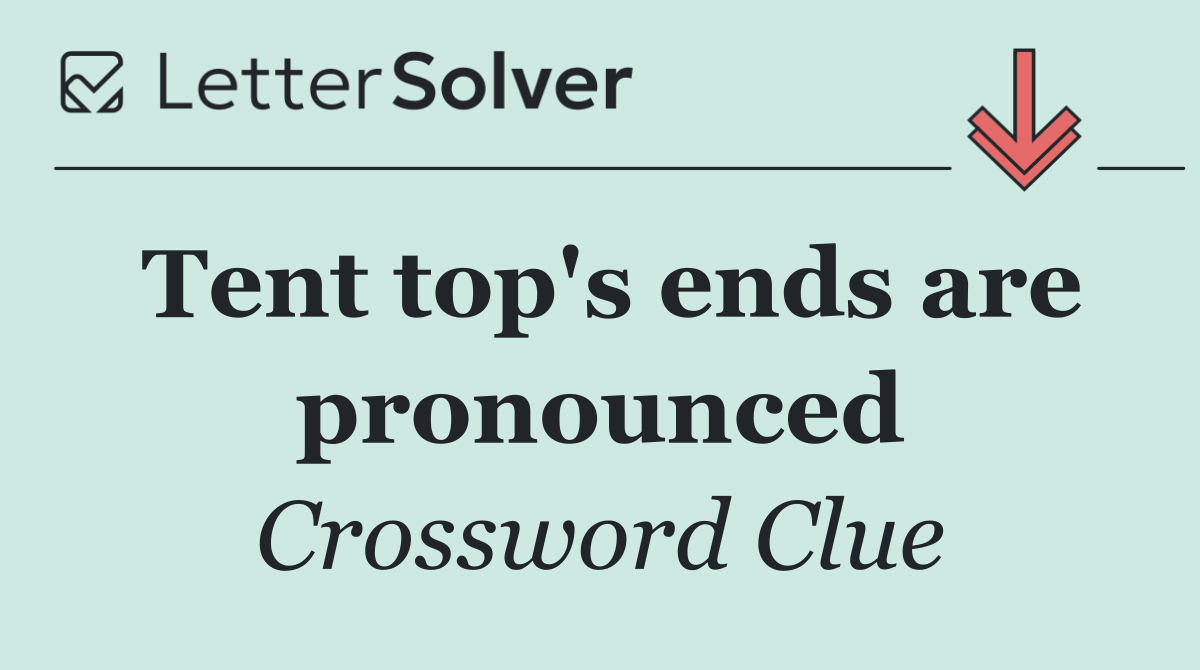 Tent top's ends are pronounced