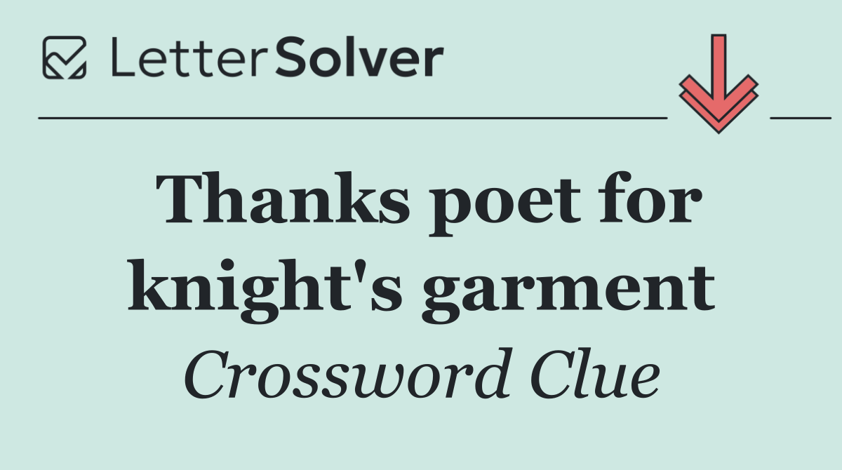 Thanks poet for knight's garment