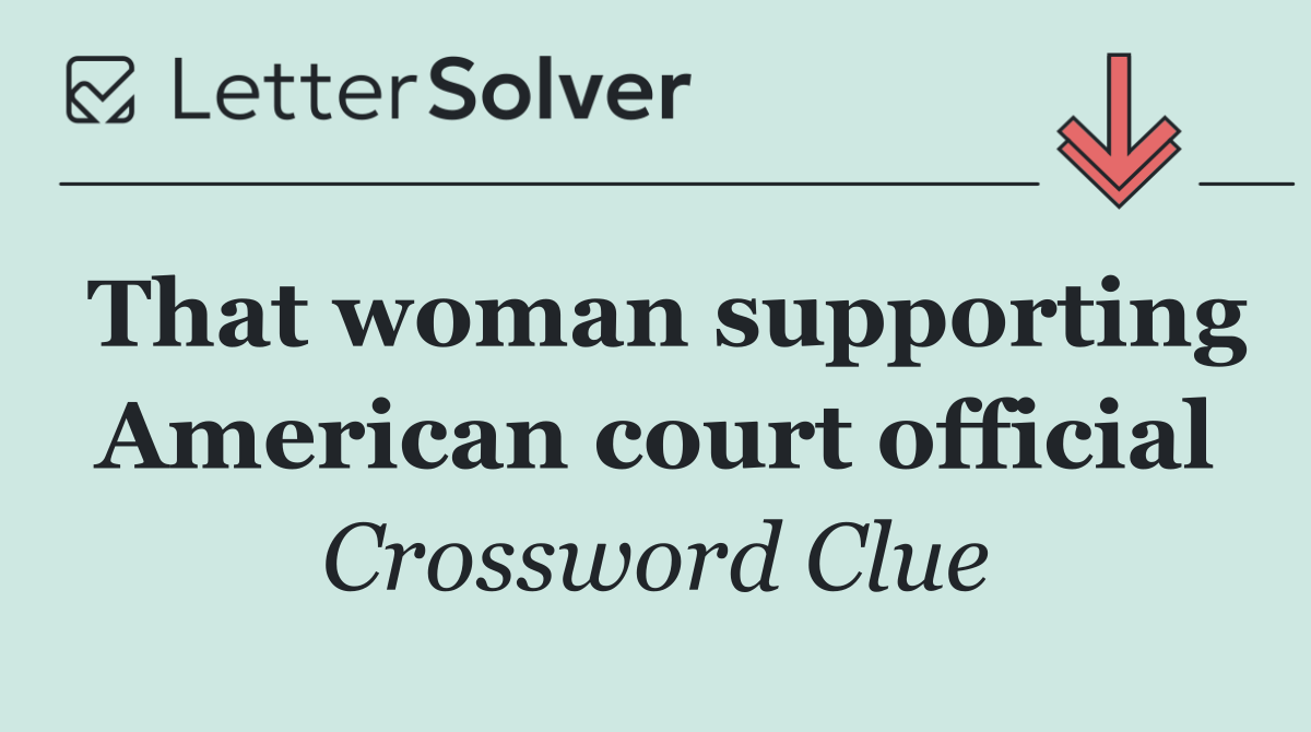 That woman supporting American court official