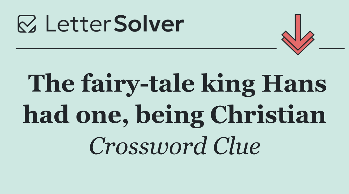 The fairy tale king Hans had one, being Christian