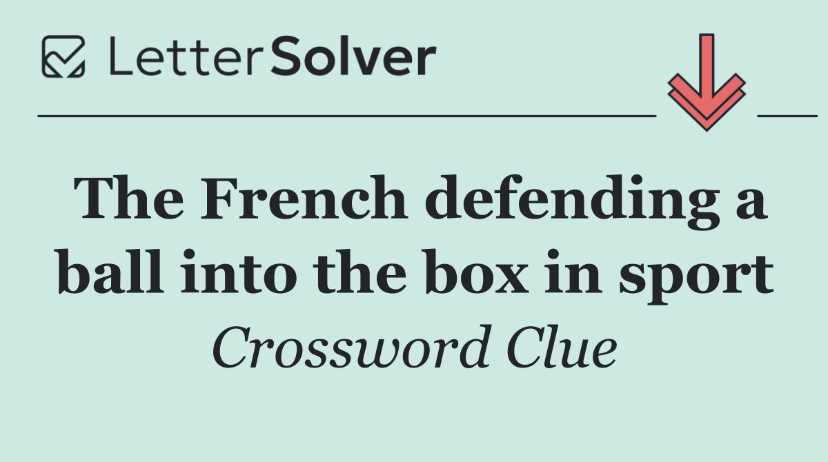 The French defending a ball into the box in sport