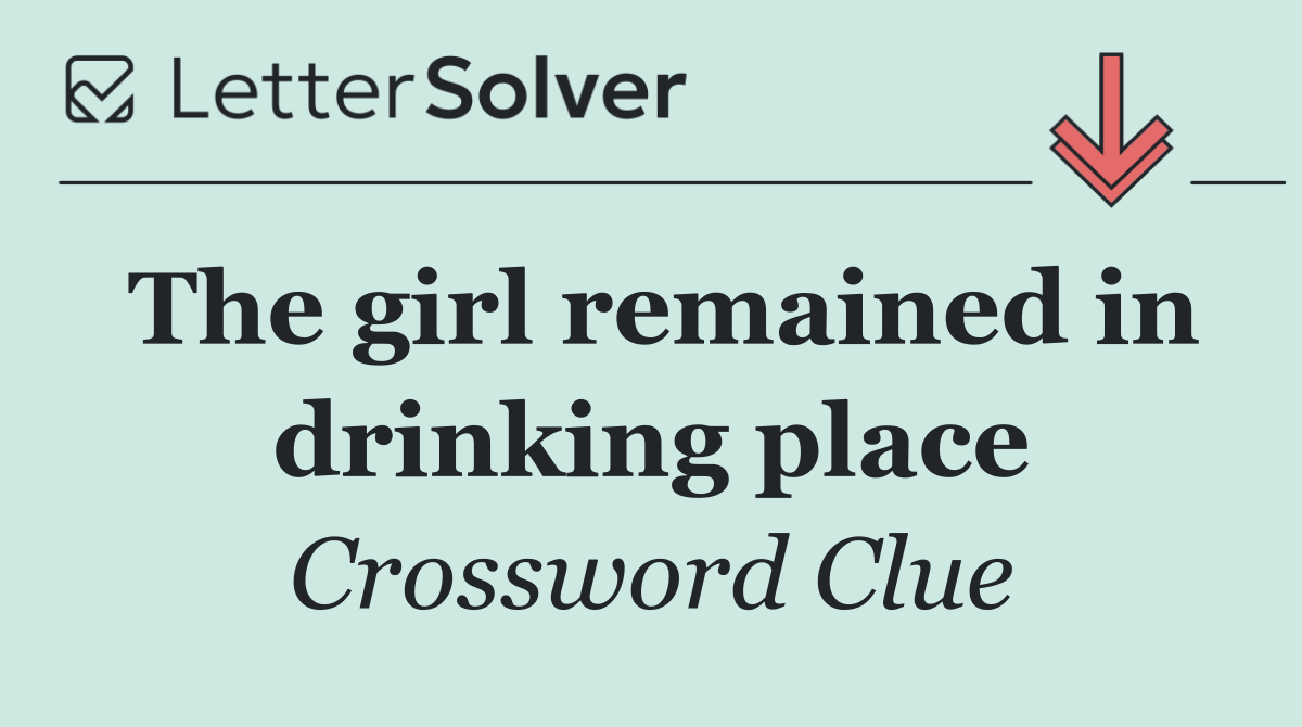 The girl remained in drinking place