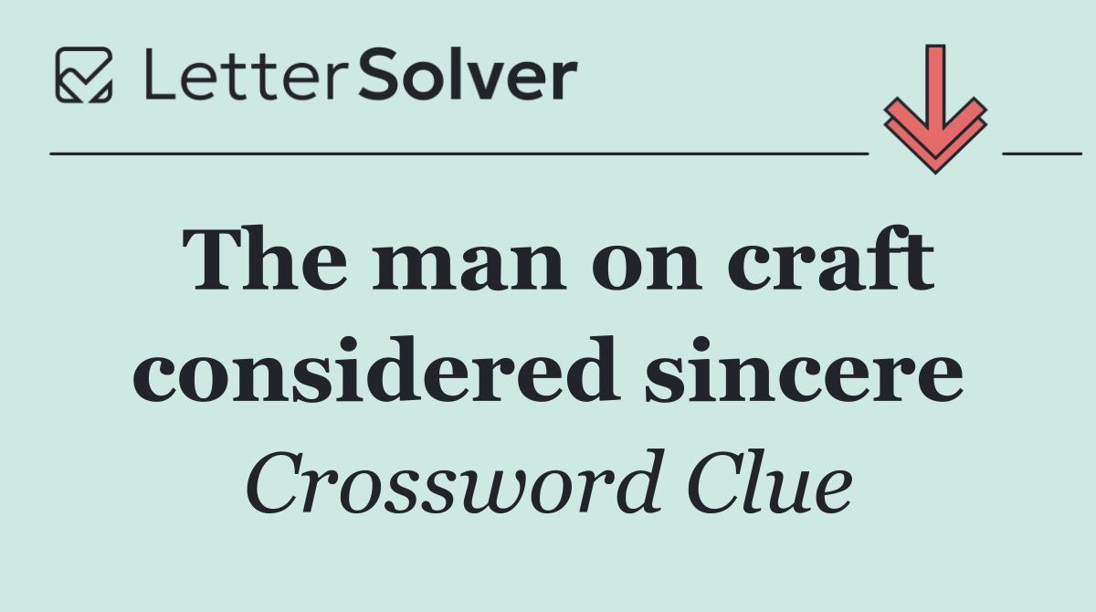The man on craft considered sincere