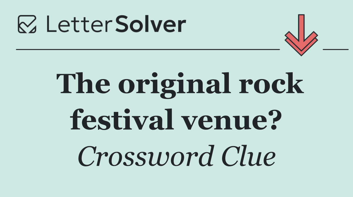 The original rock festival venue?