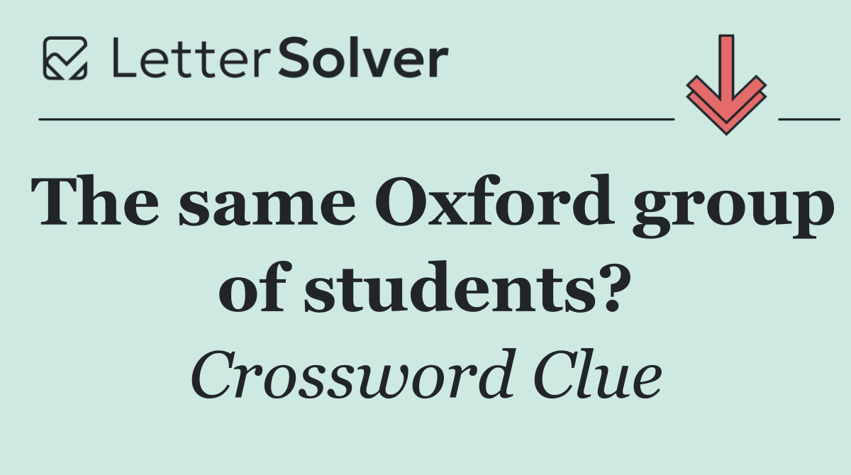 The same Oxford group of students?