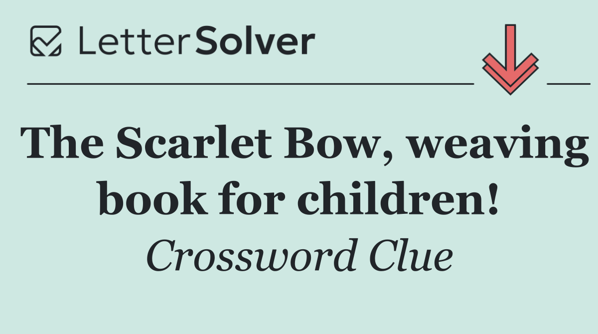 The Scarlet Bow, weaving book for children!