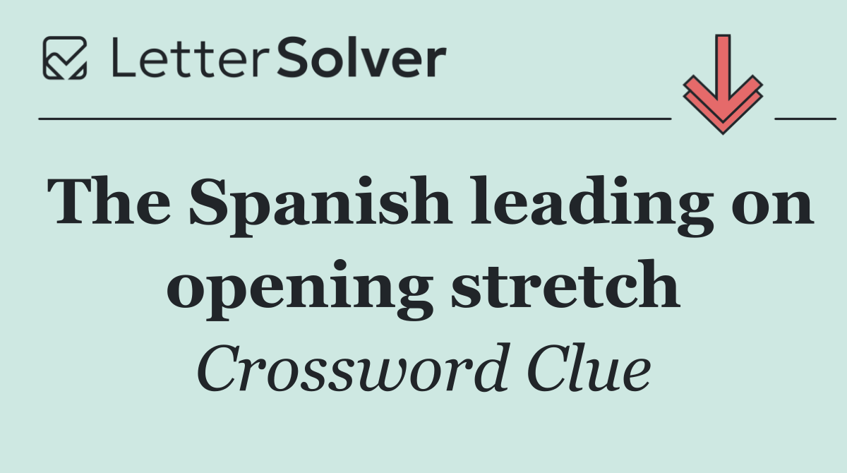 The Spanish leading on opening stretch