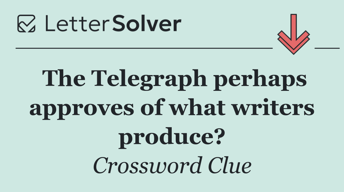 The Telegraph perhaps approves of what writers produce?