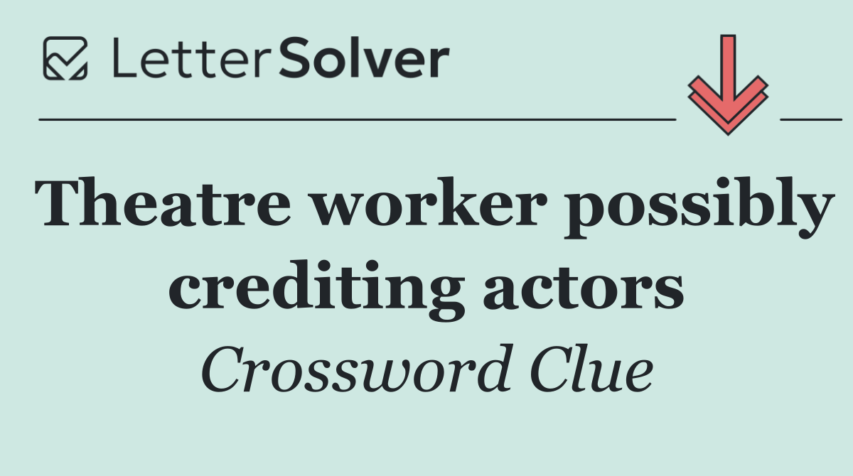 Theatre worker possibly crediting actors