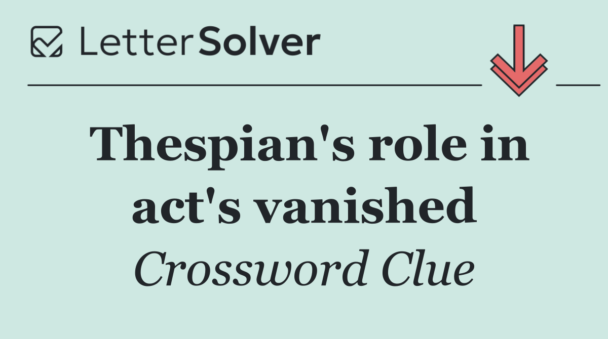Thespian's role in act's vanished