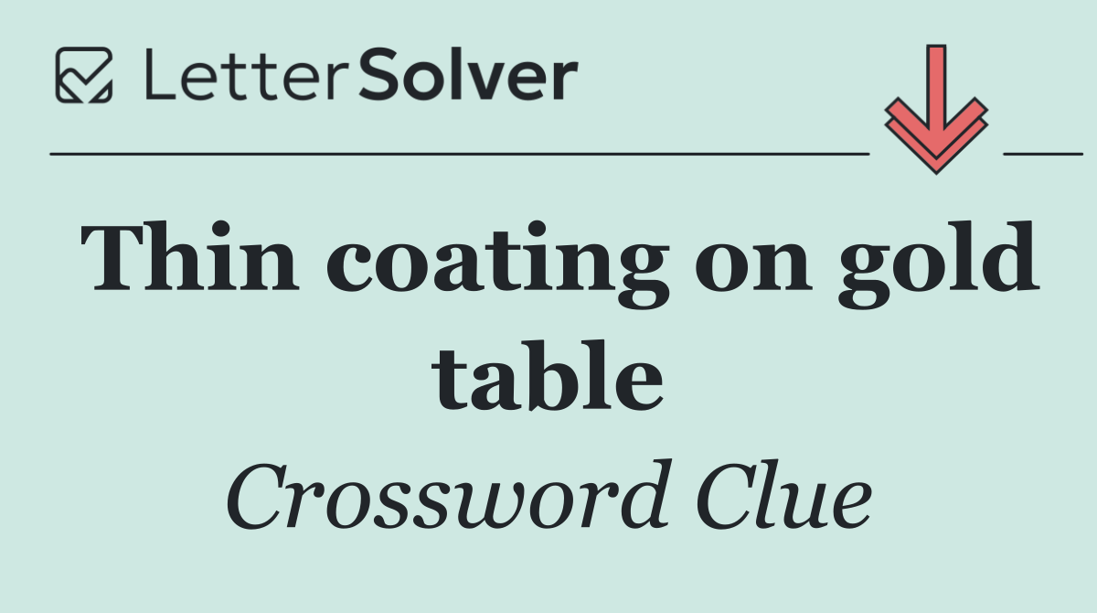 Thin coating on gold table