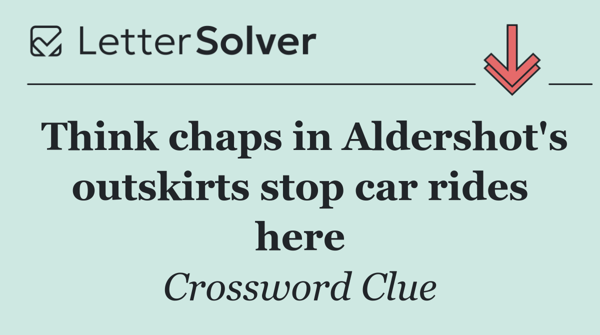 Think chaps in Aldershot's outskirts stop car rides here