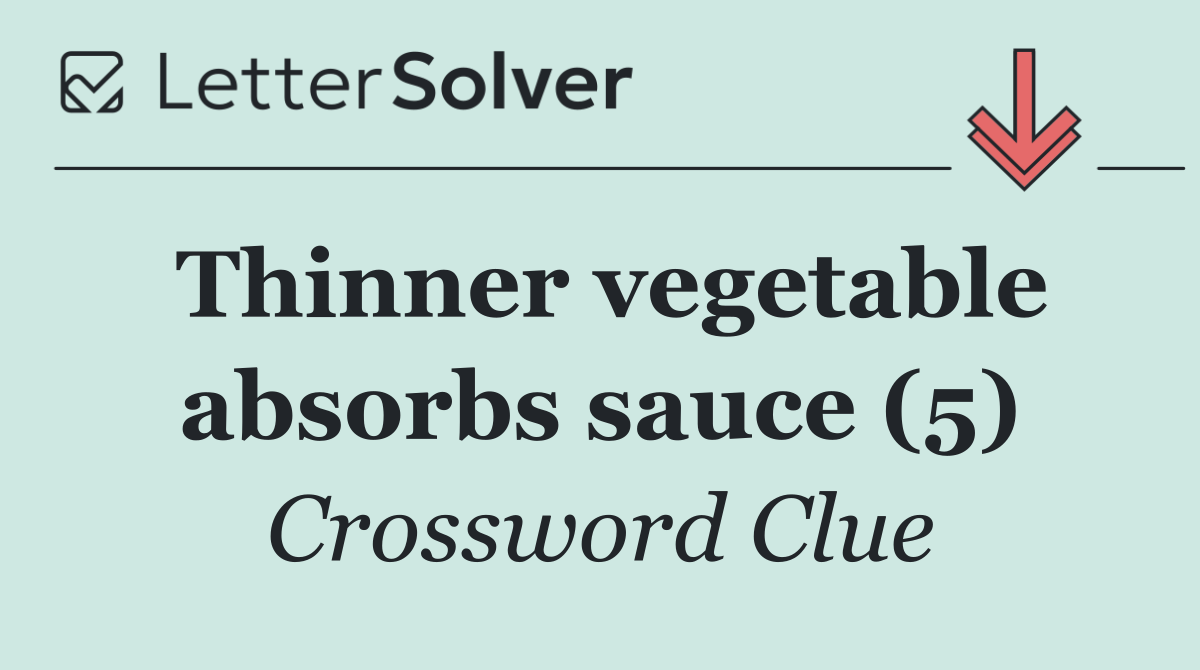 Thinner vegetable absorbs sauce (5)