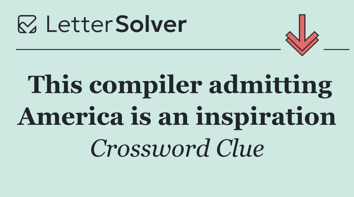 This compiler admitting America is an inspiration