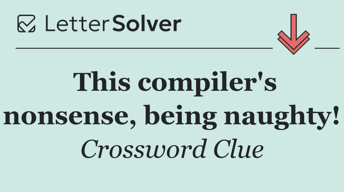 This compiler's nonsense, being naughty!
