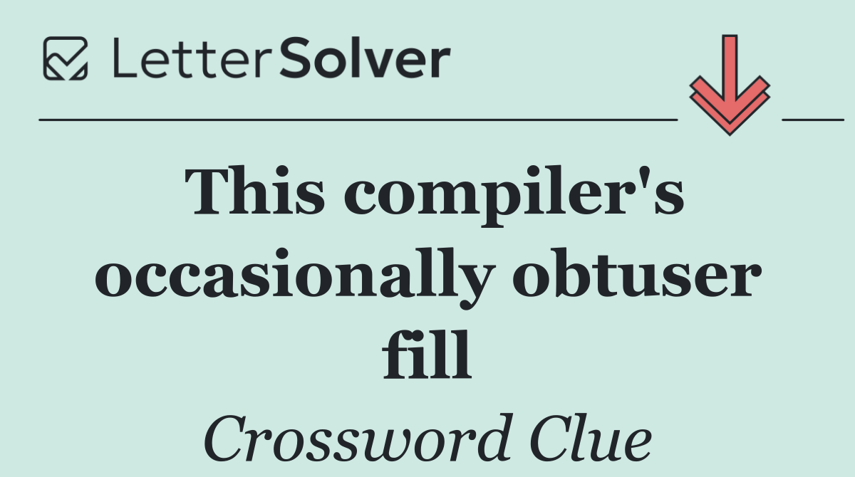This compiler's occasionally obtuser fill