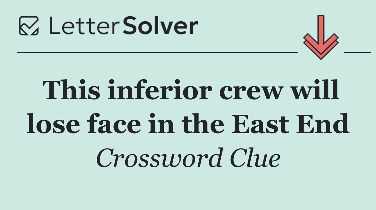 This inferior crew will lose face in the East End