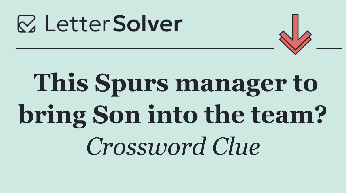 This Spurs manager to bring Son into the team?