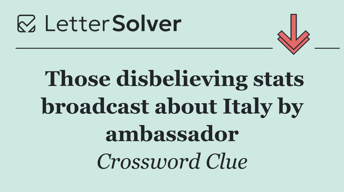 Those disbelieving stats broadcast about Italy by ambassador