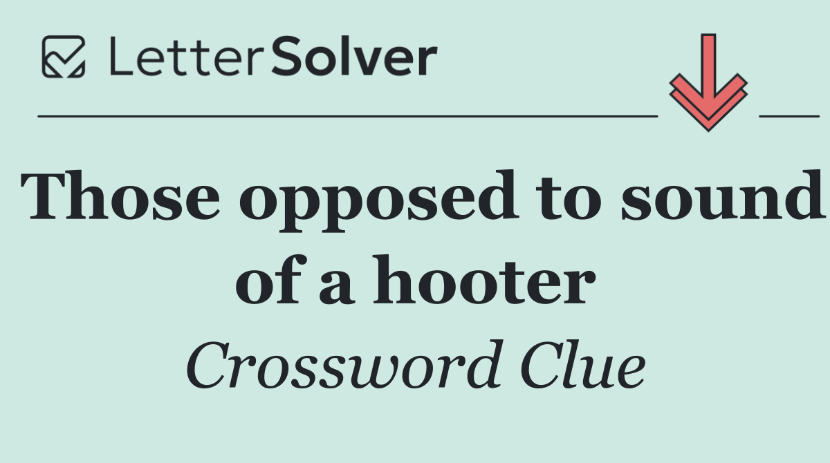 Those opposed to sound of a hooter