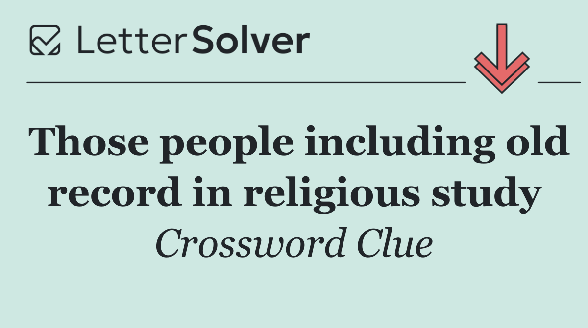Those people including old record in religious study
