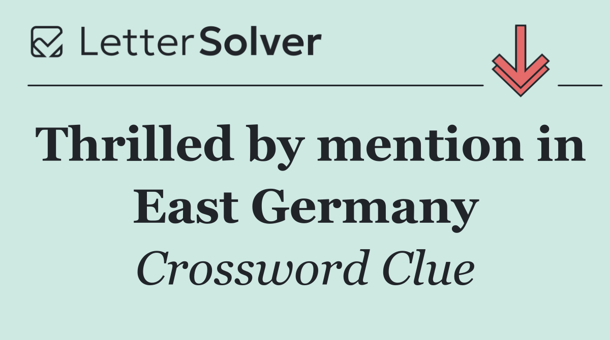 Thrilled by mention in East Germany