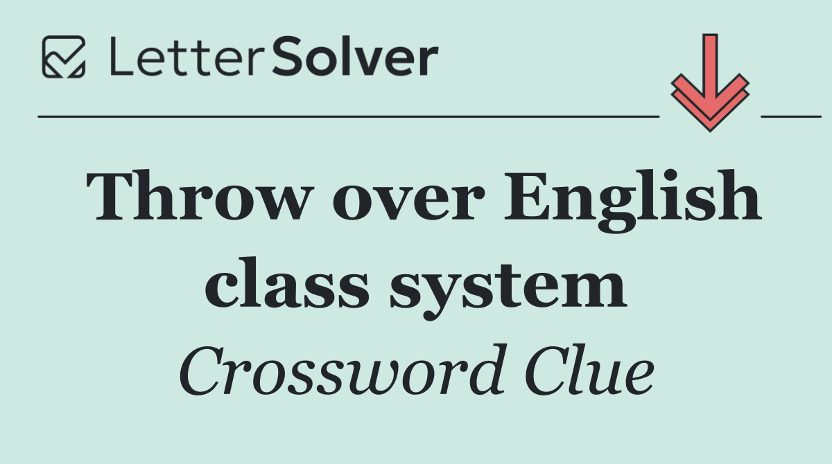 Throw over English class system