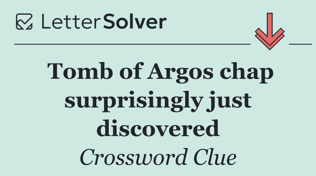 Tomb of Argos chap surprisingly just discovered