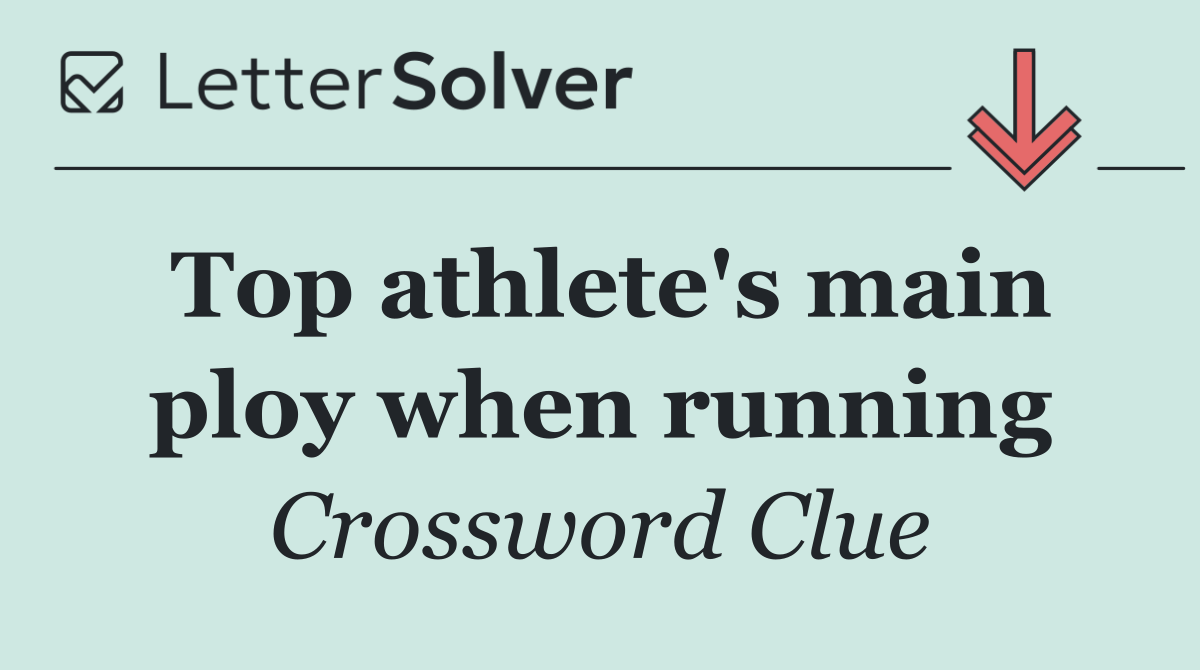 Top athlete's main ploy when running